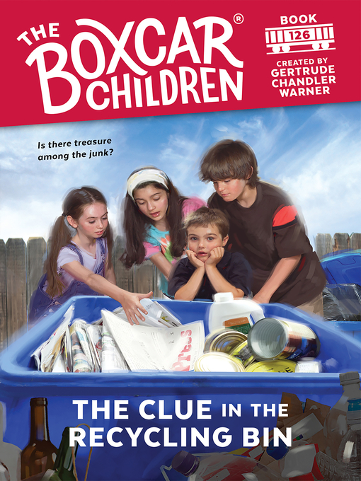 Title details for The Clue in the Recycling Bin by Gertrude Chandler Warner - Available